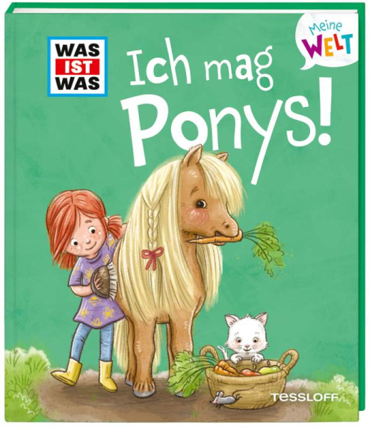 Tessloff Verlag Ragnar Tessloff GmbH & Co. KG | WAS IST WAS Meine Welt Band 7 Ich mag Ponys! | Weller-Essers, Andrea