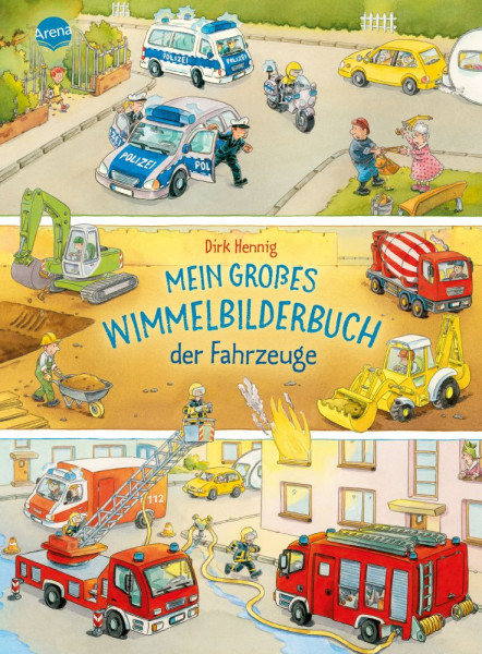 Arena | Mein großes Wimmelbilderbuch der Fahrzeuge | Hennig, Dirk