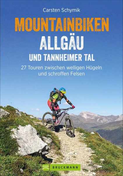 Bruckmann | Mountainbiken Allgäu und Tannheimer Tal | Schymik, Carsten