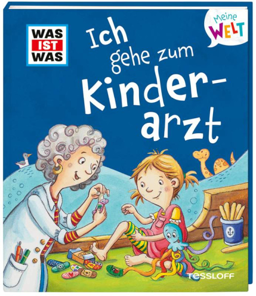 Tessloff Verlag Ragnar Tessloff GmbH & Co. KG | WAS IST WAS Meine Welt Band 10 Ich gehe zum Kinderarzt | Fabisch, Alexandra