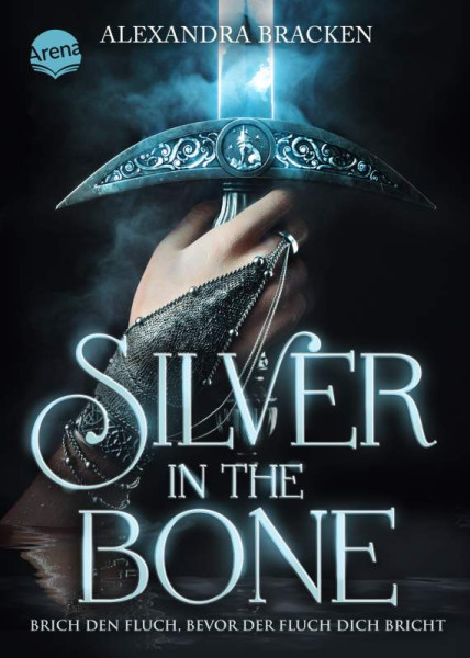 Alexandra Bracken | Silver in the Bone. Brich den Fluch, bevor der Fluch dich bricht (Die Hollower-Saga 1)