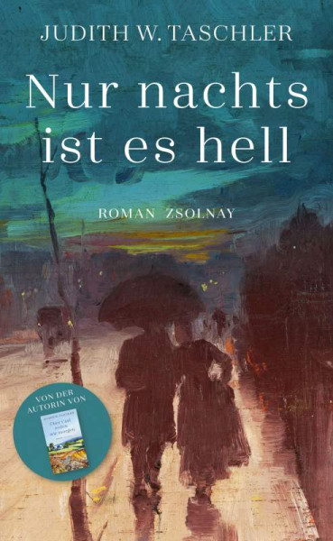 Zsolnay, Paul | Nur nachts ist es hell | Taschler, Judith W.