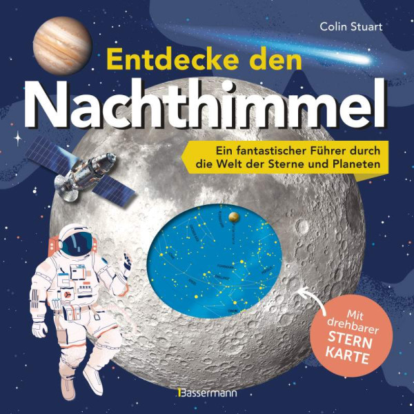 Bassermann | Entdecke den Nachthimmel! Mit drehbarer Sternkarte. Sternbilder erkennen, Planeten und Galaxien erforschen | Stuart, Colin