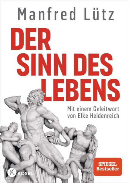 Kösel | Der Sinn des Lebens | Lütz, Manfred