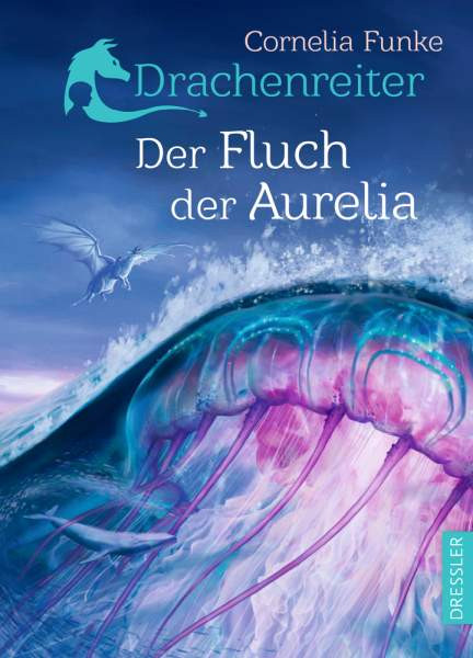 Dressler | Drachenreiter 3. Der Fluch der Aurelia | Funke, Cornelia