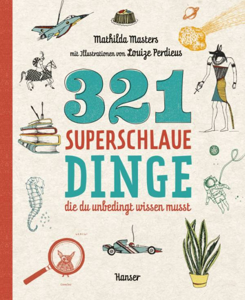 Hanser, Carl | 321 superschlaue Dinge, die du unbedingt wissen musst