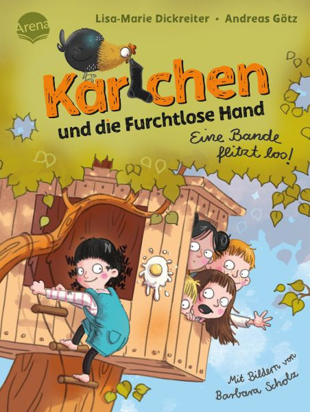 Arena | Karlchen und die Furchtlose Hand (1). Eine Bande flitzt los! | Dickreiter, Lisa-Marie; Götz, Andreas