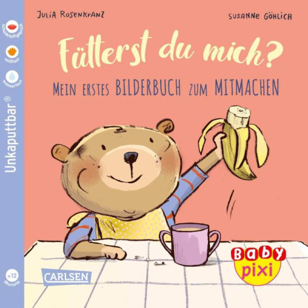 Carlsen | Baby Pixi (unkaputtbar) 76: Fütterst du mich? | Rosenkranz, Julia