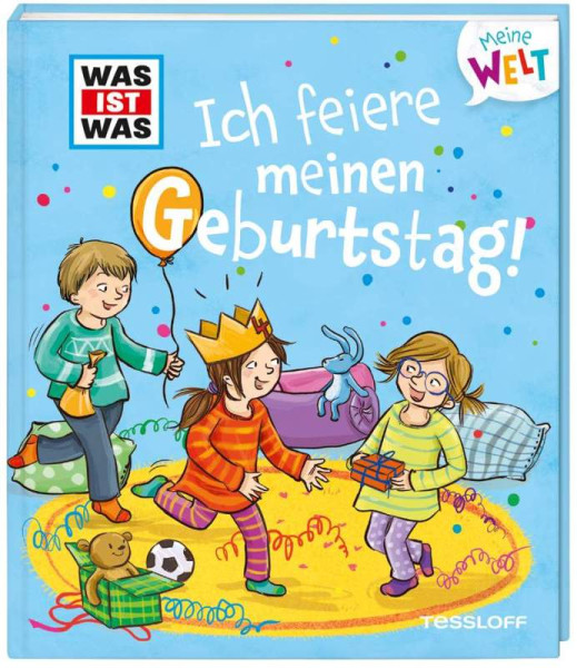 Tessloff Verlag Ragnar Tessloff GmbH & Co. KG | WAS IST WAS Meine Welt Band 2, Ich feiere meinen Geburtstag! | Weller-Essers, Andrea