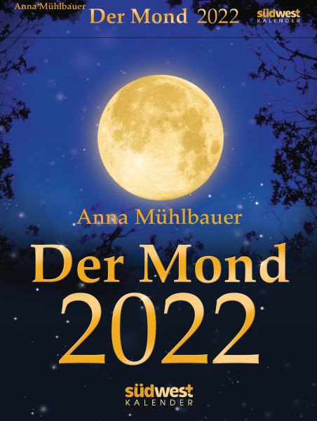 Südwest | Der Mond 2022 Tagesabreißkalender | Mühlbauer, Anna