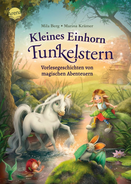 Arena | Kleines Einhorn Funkelstern. Vorlesegeschichten (3) von magischen Abenteuern | Berg, Mila