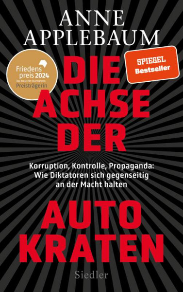 Siedler | Die Achse der Autokraten | Applebaum, Anne