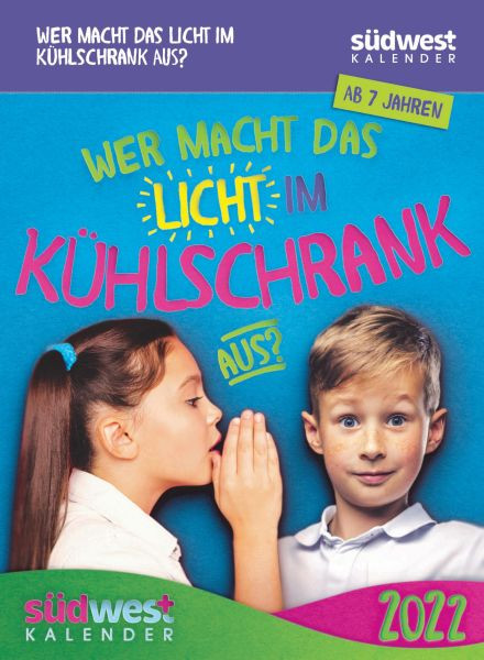 Südwest | Wer macht das Licht im Kühlschrank aus? 2022 Der Kalender für wissbegierige Kids Tagesabreißkalender | 