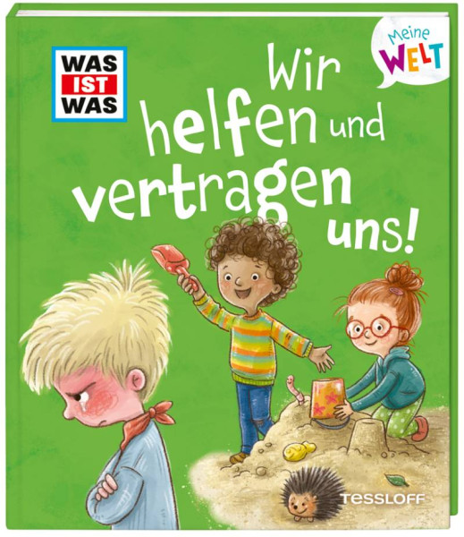 Tessloff Verlag Ragnar Tessloff GmbH & Co. KG | WAS IST WAS Meine Welt Band 11, Wir helfen und vertragen uns! | Weller-Essers, Andrea