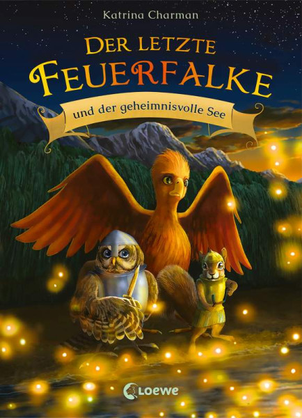 Loewe | Der letzte Feuerfalke und der geheimnisvolle See (Band 4) | Charman, Katrina