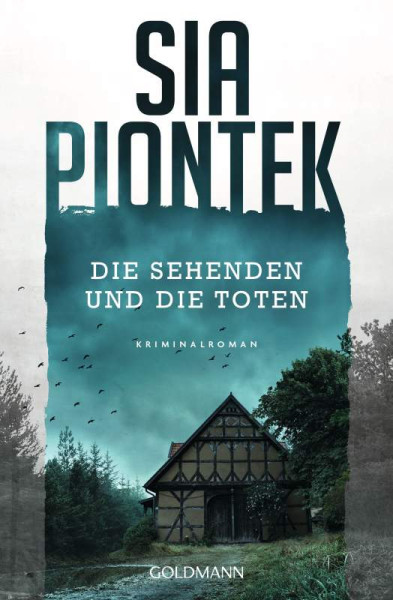 Goldmann | Die Sehenden und die Toten | Piontek, Sia