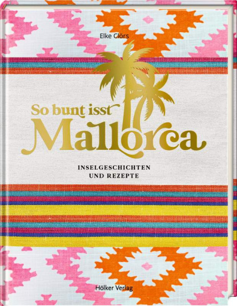 Hölker Verlag | So bunt isst Mallorca | Clörs, Elke