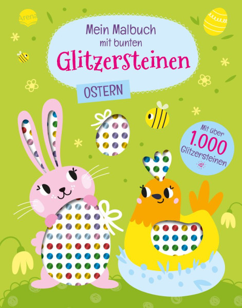 Arena | Mein Malbuch mit bunten Glitzersteinen. Ostern (Mit über 1.000 Glitzersteinen) | 