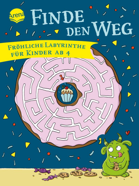 Arena | Finde den Weg. Fröhliche Labyrinthe für Kinder ab 4 | Kraft, Melanie