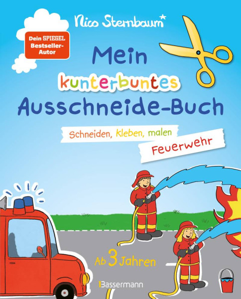 Bassermann | Mein kunterbuntes Ausschneidebuch - Feuerwehr. Schneiden, kleben, malen ab 3 Jahren | Sternbaum, Nico