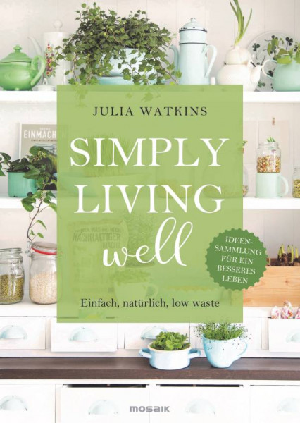 Mosaik | Simply living well | Watkins, Julia