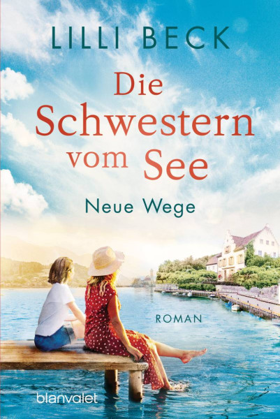 Blanvalet | Die Schwestern vom See - Neue Wege | Beck, Lilli