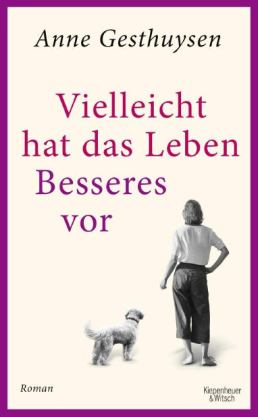 Kiepenheuer & Witsch | Vielleicht hat das Leben Besseres vor | Gesthuysen, Anne