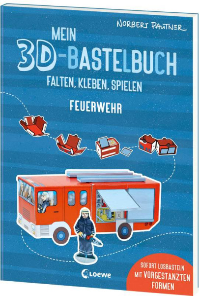 Loewe | Mein 3D-Bastelbuch - Falten, kleben, spielen - Feuerwehr | Pautner, Norbert