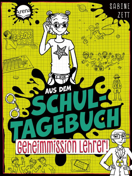 Arena | Aus dem Schultagebuch (2). Geheimmission Lehrer! | Zett, Sabine