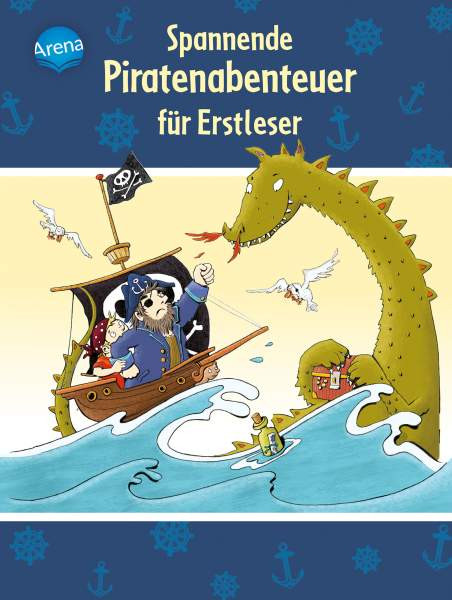 Arena | Spannende Piratenabenteuer für Erstleser | Bosse, Sarah; Nahrgang, Frauke