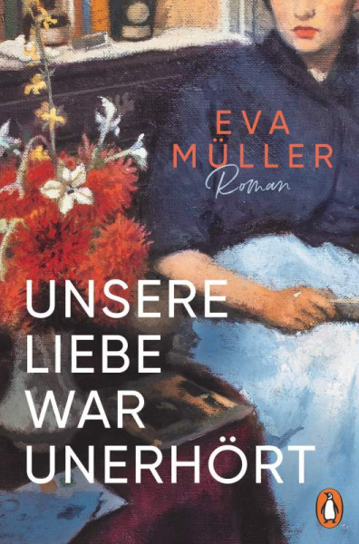 Penguin | Unsere Liebe war unerhört | Müller, Eva