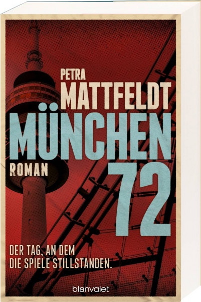 Petra Mattfeldt | München 72 - Der Tag, an dem die Spiele stillstanden.