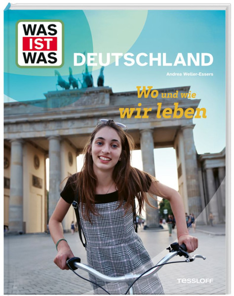 Tessloff Verlag Ragnar Tessloff GmbH & Co. KG | WAS IST WAS Deutschland. Wo und wie wir leben | Weller-Essers, Andrea