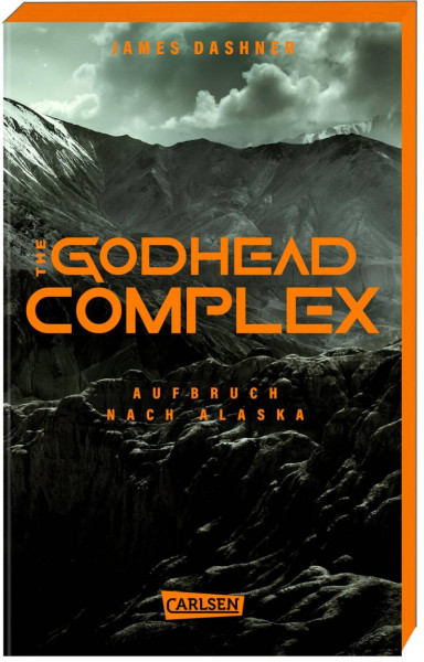 Carlsen | The Godhead Complex - Aufbruch nach Alaska (The Maze Cutter 2) | Dashner, James