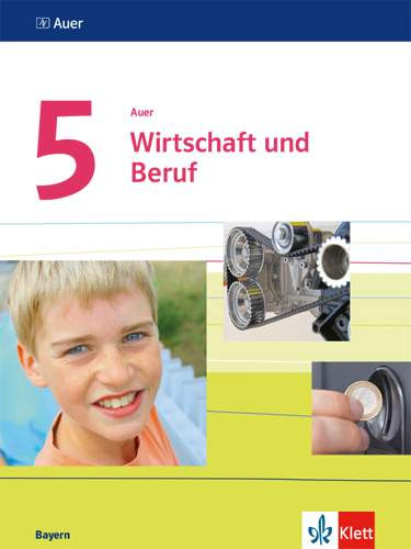 Klett | Auer Wirtschaft und Beruf 5. Ausgabe Bayern