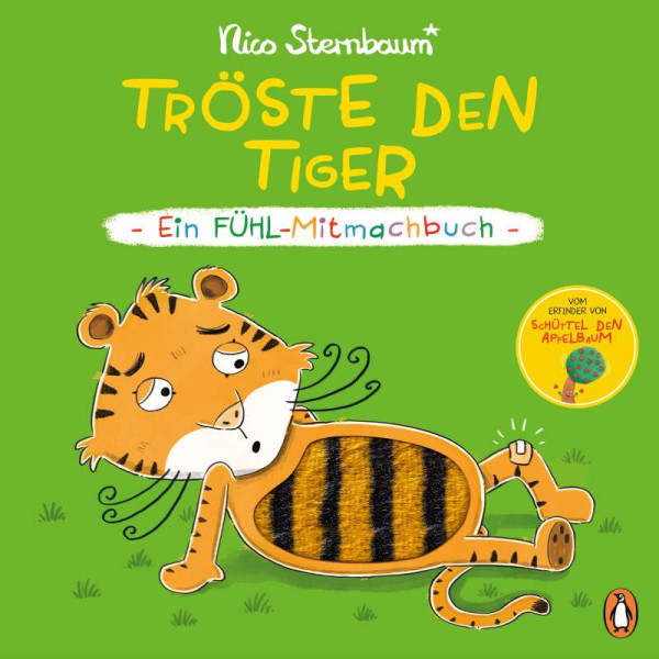 Penguin JUNIOR | Tröste den Tiger – Ein Fühl-Mitmachbuch | Sternbaum, Nico